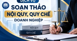 SOẠN THẢO NỘI QUY, QUYH CHẾ DOANH NGHIỆP