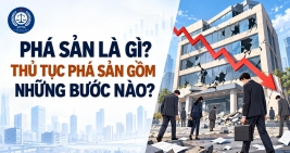 PHÁ SẢN LÀ GÌ, THỦ TỤC PHÁ SẢN GỒM NHỮNG BƯỚC NÀO